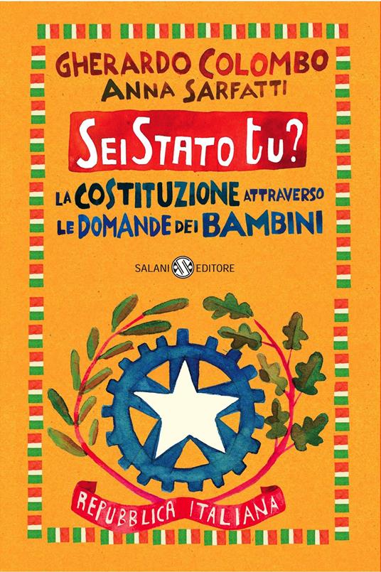 Sei Stato tu? La Costituzione attraverso le domande dei bambini - Gherardo Colombo,Anna Sarfatti,Giulia Orecchia - ebook