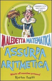 Assurda aritmetica. Maledetta matematica - Kjartan Poskitt - copertina