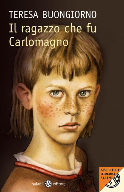 Il ragazzo che fu Carlomagno - Teresa Buongiorno - copertina