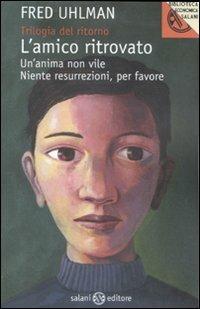 Trilogia del ritorno: L'amico ritrovato-Un'anima non vile-Niente resurrezioni, per favore - Fred Uhlman - copertina