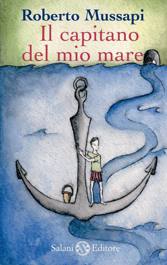 Il capitano del mio mare - Roberto Mussapi - copertina