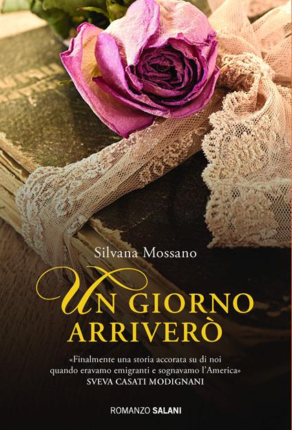 Un giorno arriverò - Silvana Mossano - ebook