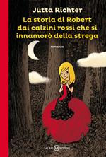 La storia di Robert dai calzini rossi che si innamorò della strega