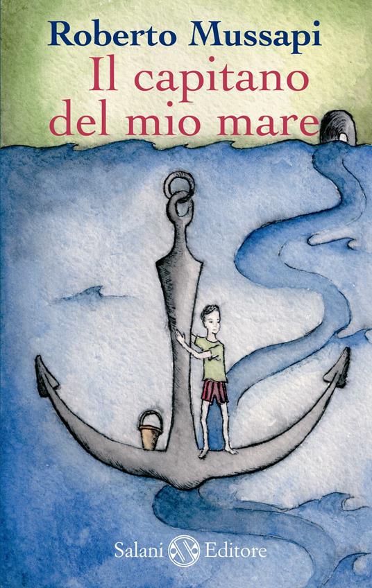 Il capitano del mio mare - Roberto Mussapi,Eugenia Lecca - ebook