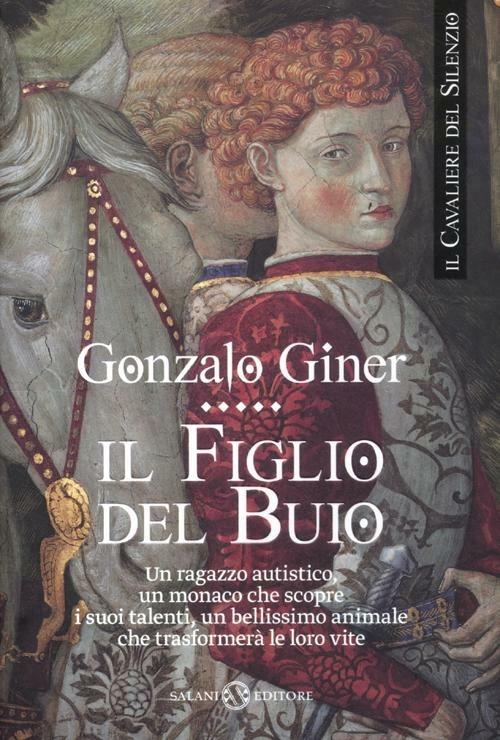 Il figlio del buio. Il cavaliere del silenzio. Vol. 1 - Gonzalo Giner - copertina