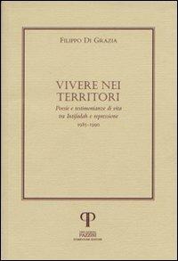 Vivere nei territori. Poesie e testimonianze di vita tra Intifadah e repressione (1985-1990) - Filippo Di Grazia - copertina