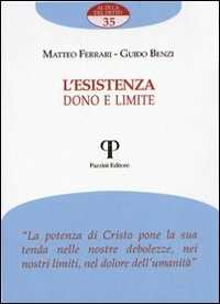 L' esistenza. Dono e limite