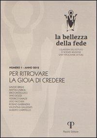 La bellezza della fede. I quaderni dell'Istituto di Scienze Religiose Sant'Apollinare di Forlì (2013). Vol. 1: Per ritrovare la gioia di credere - copertina
