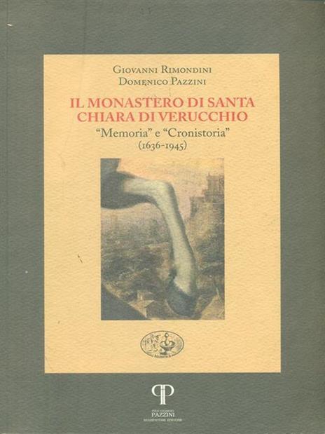 Il monastero di Santa Chiara di Verucchio. «Memoria» e «Cronistoria» (1636-1945) - Giovanni Rimondini,Domenico Pazzini - copertina