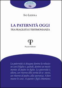 La paternità oggi. Tra fragilità e testimonianza - Ivo Lizzola - copertina