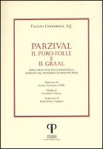 Parzival. Il puro folle e il Graal. Percorso poetico-iniziatico ispirato al pensiero di Simone Weil