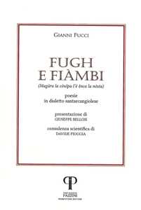 Fugh e fiàmbi. (Magàra la còulpa l'è ênca la nòstra). Poesie in dialetto santarcangiolese