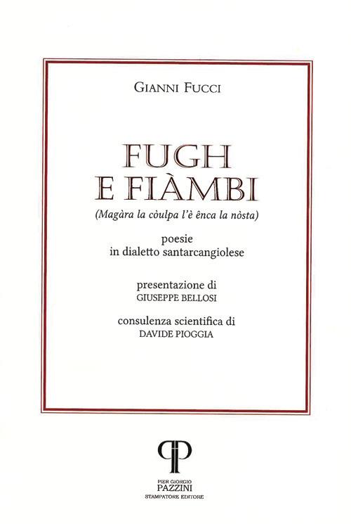 Fugh e fiàmbi. (Magàra la còulpa l’è ênca la nòstra). Poesie in dialetto santarcangiolese - Gianni Fucci - copertina