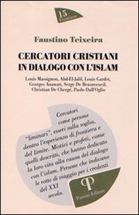 Cercatori cristiani in dialogo con l'Islam - Faustino Teixeira - copertina