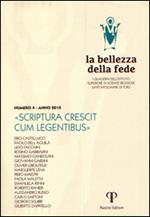 La bellezza della fede. I quaderni dell'Istituto di Scienze Religiose Sant'Apollinare di Forlì (2013). Vol. 4: Scriptura crescit cum legentibus.