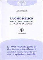 L' uomo biblico. Dal «cuore di pietra» al «cuore di carne»