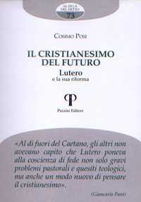 Il cristianesimo del futuro. Lutero e la sua riforma