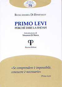 Primo Levi. Perché dire la Shoah