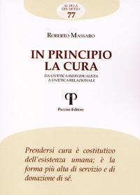 In principio la cura. Da un'etica individualista a un'etica relazionale - Roberto Massaro - copertina