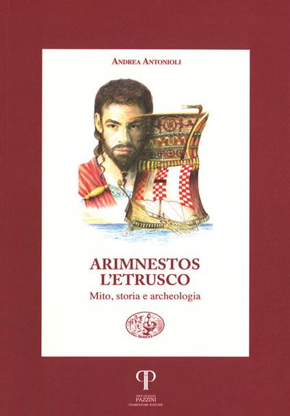 Arimnestos l'etrusco. Mito, storia e archeologia - Andrea Antonioli - copertina