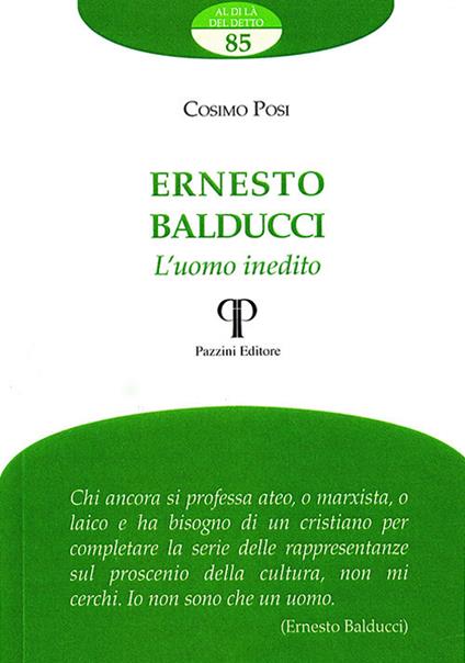 Ernesto Balducci. L'uomo inedito - Cosimo Posi - copertina