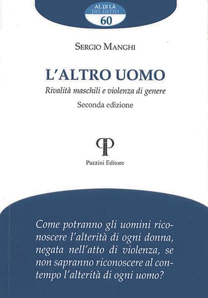 L' altro uomo. Rivalità maschili e violenza di genere. Ediz. ampliata - Sergio Manghi - copertina