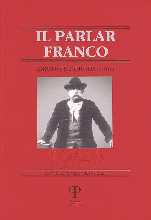 Il parlar franco. Rivista di cultura dialettale e critica letteraria. Vol. 19-20: Zirudèle e Zirudellari. - copertina