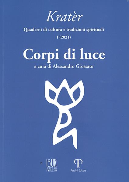 Kratèr. Quaderni di culture e tradizioni spirituali (2021). Ediz. illustrata. Vol. 1: Corpi di luce. - copertina