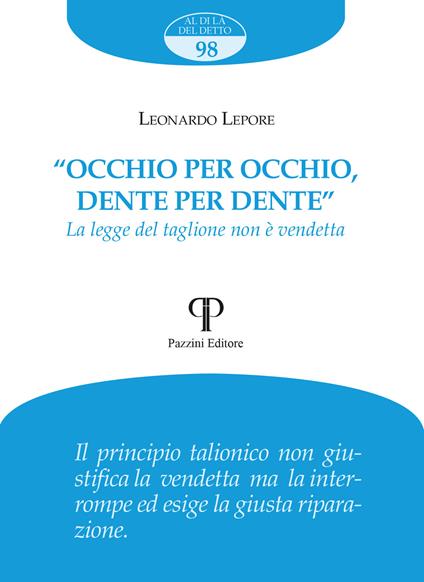 «Occhio per occhio, dente per dente». La legge del taglione non è vendetta - Leonardo Lepore - copertina