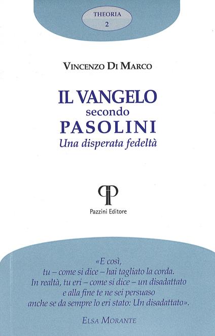 Il Vangelo secondo Pasolini. Una disperata fedeltà - Vincenzo Di Marco - copertina
