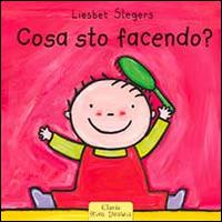 Cosa sto facendo? Ediz. illustrata - Liesbet Slegers - copertina