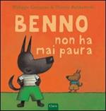 Benno non ha mai paura. Ediz. illustrata