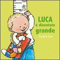 Luca è diventato grande. Ediz. illustrata - Pauline Oud - copertina