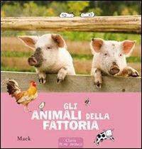 Gli animali della fattoria. Ediz. illustrata - Mack - copertina