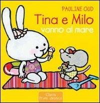 Tina e Milo vanno al mare. Ediz. illustrata - Pauline Oud - copertina