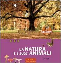 La natura e i suoi animali. Le 4 stagioni. Ediz. illustrata - Mack - copertina