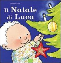 Il Natale di Luca. Ediz. illustrata - Pauline Oud - copertina