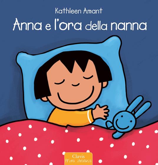 Anna e l'ora della nanna. Ediz. a colori - Kathleen Amant - copertina