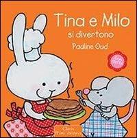 Tina e Milo si divertono. Ediz. illustrata - Pauline Oud - copertina