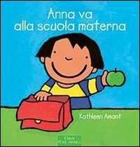 Anna va alla scuola materna. Ediz. a colori