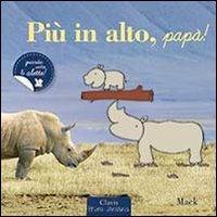 Più in alto, papà! Ediz. illustrata - Mack - copertina