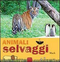 Animali selvaggi. Ediz. illustrata - Mack - copertina