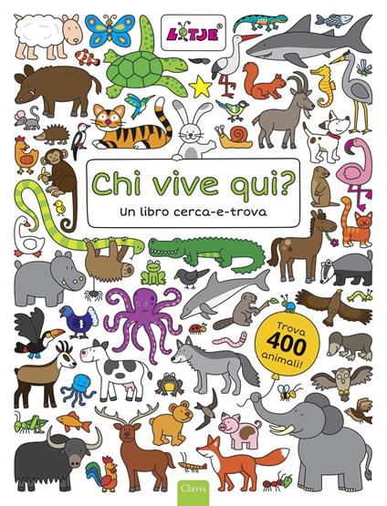 Chi vive qui? Un libro cerca-e-trova. Ediz. illustrata - Lizelot Versteeg - copertina