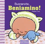 Buonanotte, Beniamino! Ediz. illustrata