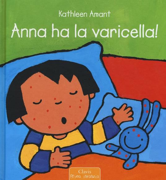 Anna ha la varicella! Ediz. illustrata - Kathleen Amant - copertina