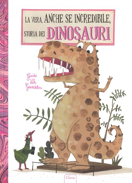La vera, anche se incredibile, storia dei dinosauri. Ediz. a colori - Guido Van Genechten - copertina