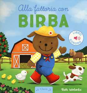 Alla fattoria con Birba. Ediz. a colori