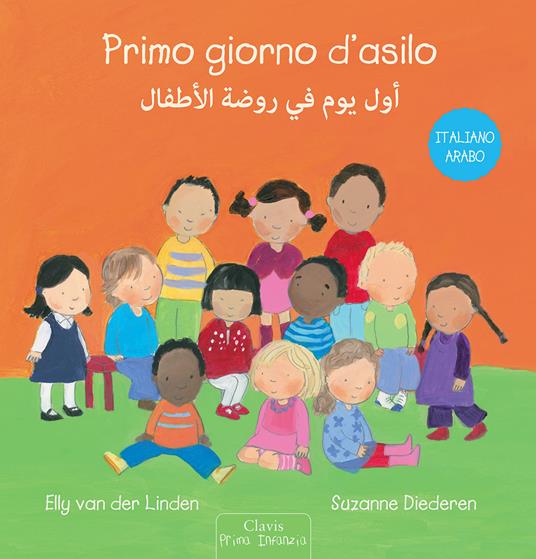 Primo giorno d'asilo. Ediz. italiana e araba - Elly Van der Linden,Suzanne Diederen - copertina