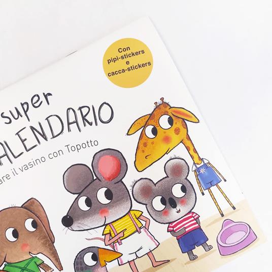 Il mio super pipìcaccalendario. Imparo a usare il vasino con Topotto. Con adesivi. Ediz. a colori - Guido Van Genechten - 2
