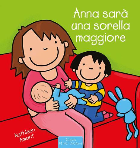 Anna sarà una sorella maggiore. Ediz. a colori - Kathleen Amant - copertina
